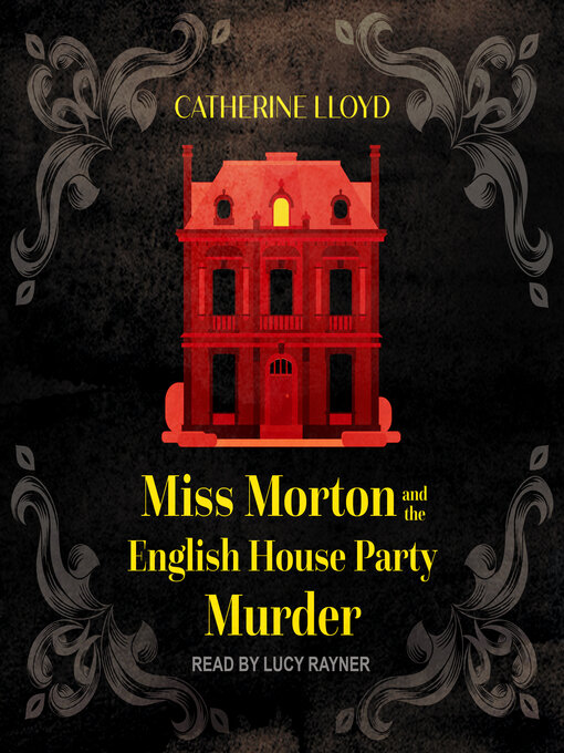 Title details for Miss Morton and the English House Party Murder by Catherine Lloyd - Available